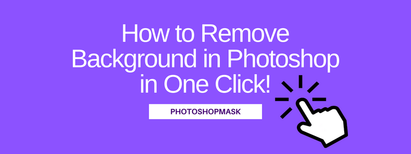How to Remove Background in Photoshop in One Click!