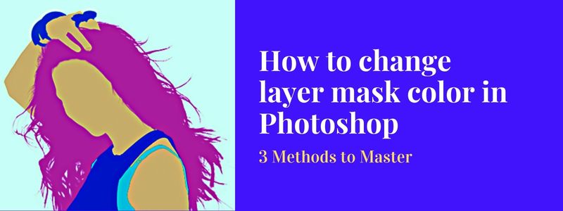 How to change layer mask color in Photoshop